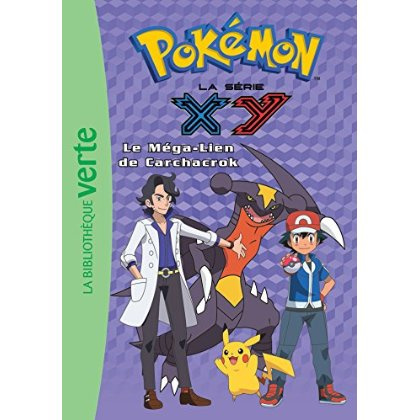 Emprunter Pokémon : la série XY Tome 26 : Le Méga-Lien de Carchacrok livre