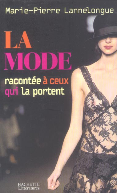 Emprunter La mode racontée à ceux qui la portent livre