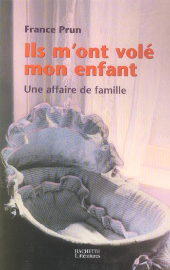 Emprunter Ils m'ont volé mon enfant. Une affaire de famille livre