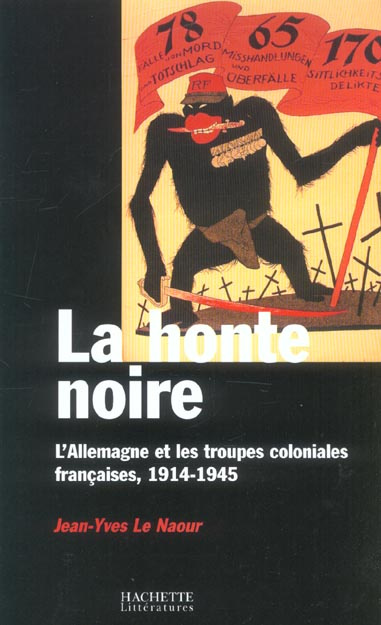 Emprunter La honte noire. L'Allemagne et les troupes coloniales françaises, 1914-1945 livre