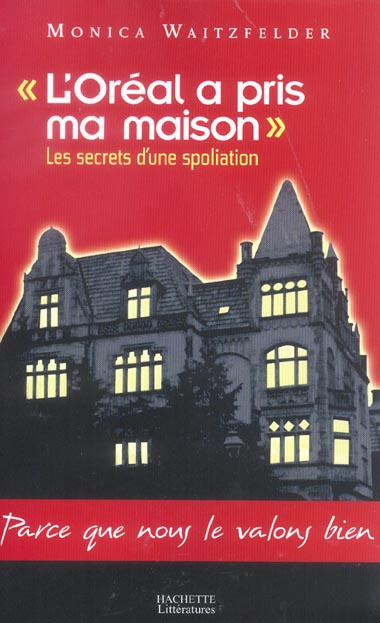 Emprunter L'Oréal a pris ma maison. Les secrets d'une spoliation livre