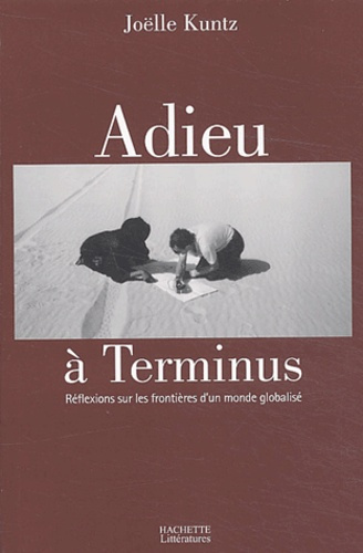 Emprunter Adieu à Terminus. Réflexions sur les frontières d'un monde globalisé livre