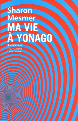 Emprunter Ma vie à Yonago. Illuminations livre