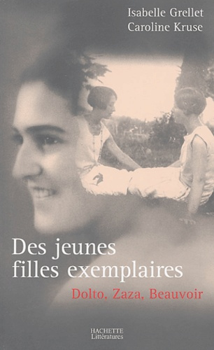 Emprunter Des jeunes filles exemplaires. Dolto, Beauvoir et Zaza livre