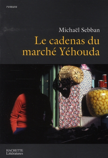 Emprunter Le cadenas du marché Yéhouda livre