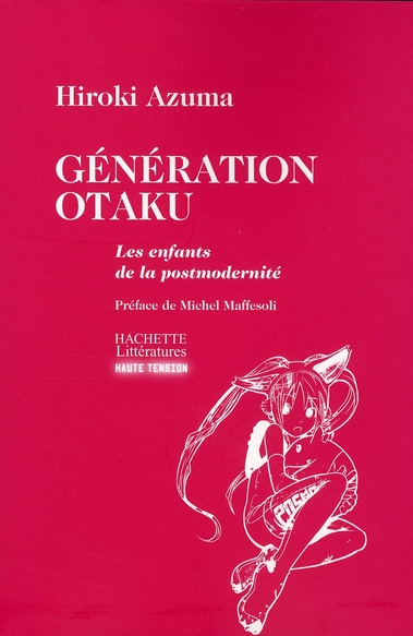 Emprunter Génération Otaku. Les enfants de la postmodernité livre