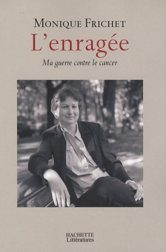 Emprunter L'enragée. Ma guerre contre le cancer livre