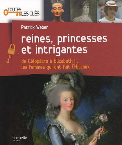 Emprunter Reines, princesses et intrigantes / De Cléopâtre à Elisabeth 2, les femmes qui ont fait l'histoire livre