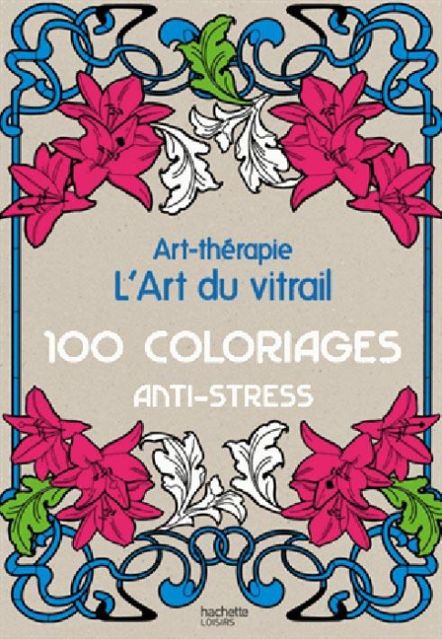 Emprunter L'art du vitrail. 100 coloriages anti-stress livre