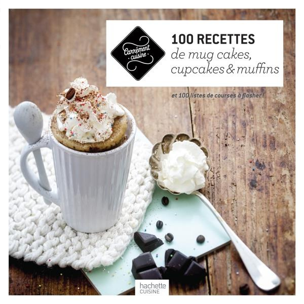 Emprunter 100 recettes de mug cakes, cupcakes et muffins livre