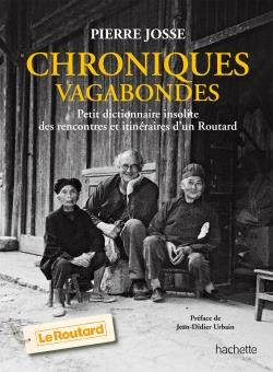 Emprunter Chroniques vagabondes. Petit dictionnaire insolite des rencontres et itinéraires d'un Routard livre