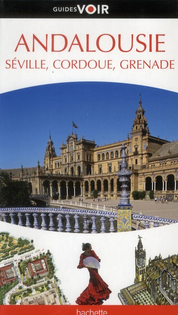 Emprunter Andalousie, Séville, Cordoue, Grenade livre