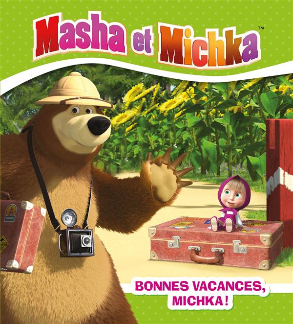 Emprunter Masha et Michka : Bonnes vacances, Michka ! livre