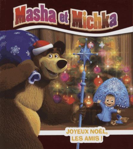 Emprunter Masha et Michka : Joyeux noël, les amis ! livre