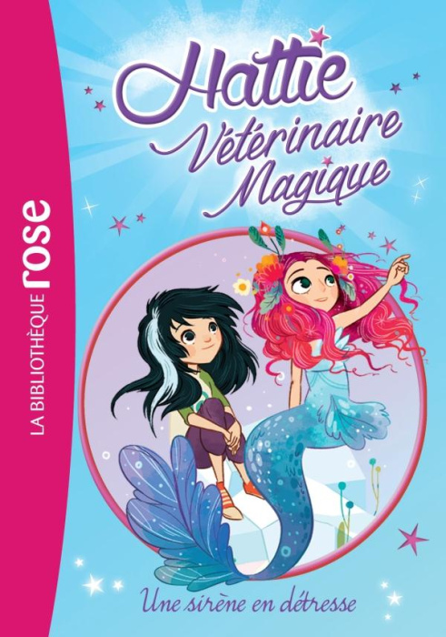 Emprunter Hattie vétérinaire magique/4/Une sirène en détresse / Une sirène en détresse livre