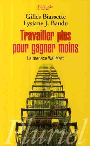 Emprunter Travailler plus pour gagner moins. La menace Wal-Mart livre