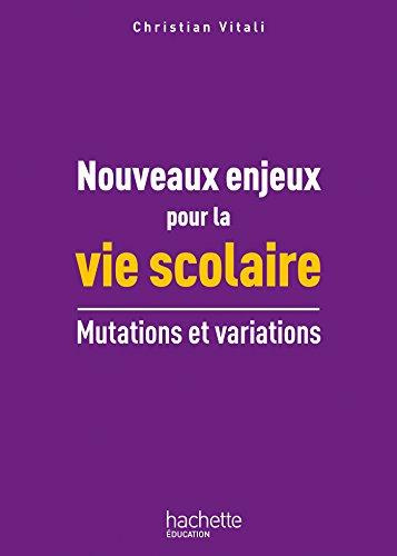 Emprunter Nouveaux enjeux pour la vie scolaire. Mutations et variations livre