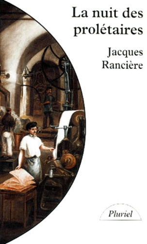 Emprunter LA NUIT DES PROLETAIRES. Archives du rêve ouvrier livre