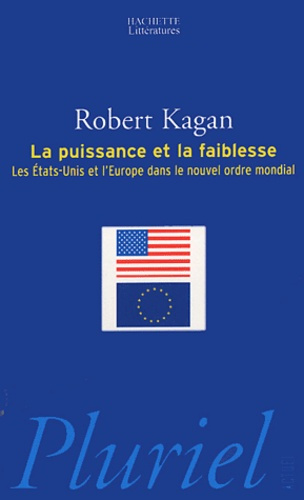 Emprunter La puissance et la faiblesse. Les Etats-Unis et l'Europe dans le nouvel ordre mondial livre