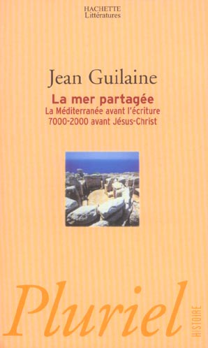Emprunter La mer partagée. La Méditerranée avant l'écriture 7000-2000 avant Jésus-Christ livre