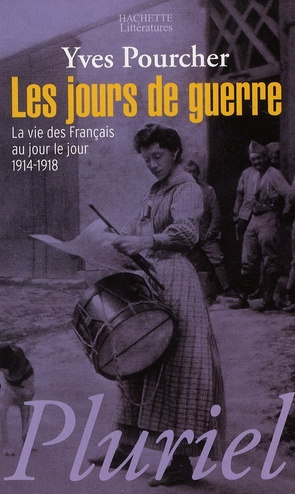 Emprunter Les jours de guerre. La vie des français au jour le jour 1914-1918 livre