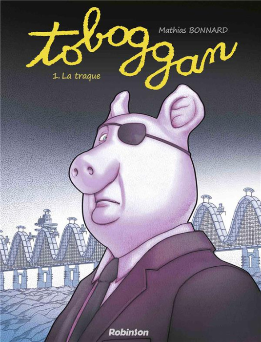 Emprunter Toboggan Tome 1 : La traque livre