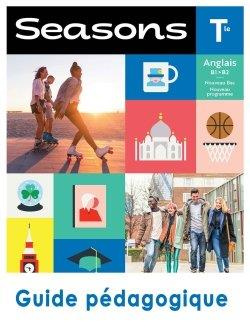 Emprunter Anglais Tle B1>B2 Seasons. Guide pédagogique, Edition 2020 livre