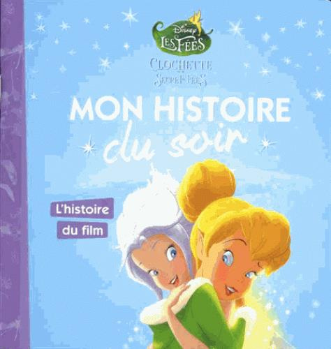 Emprunter Clochette et le secret des fées. L'histoire du film livre