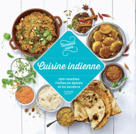 Emprunter Cuisine indienne. 100 recettes riches en épices et en saveurs livre