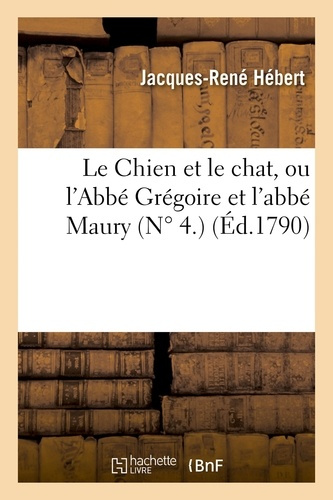 Emprunter LE CHIEN ET LE CHAT, OU L'ABBE GREGOIRE ET L'ABBE MAURY livre