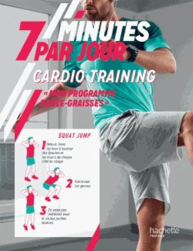 Emprunter Cardio training. Mon programme brûle-graisses livre