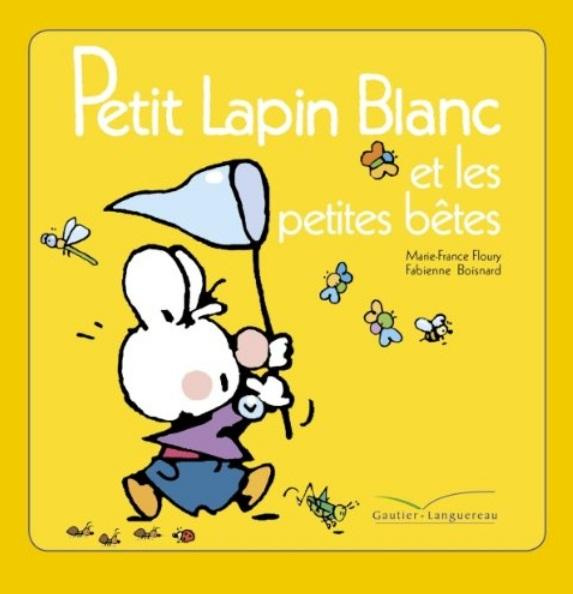Emprunter Petit Lapin Blanc : Petit Lapin Blanc et les petites bêtes livre