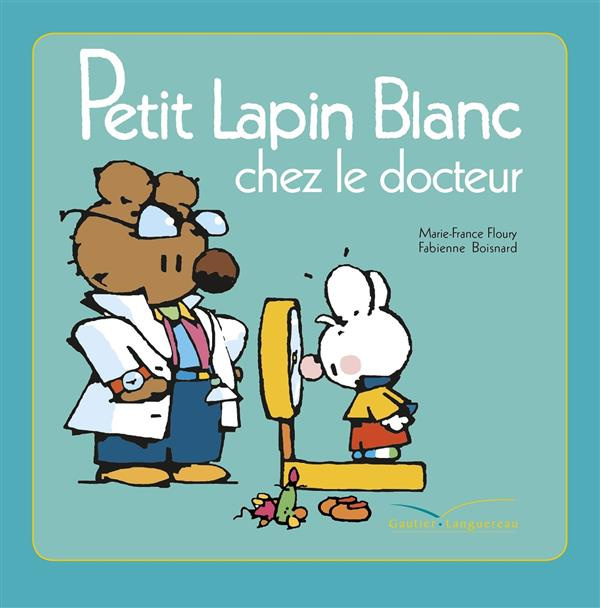 Emprunter Petit lapin Blanc chez le docteur livre