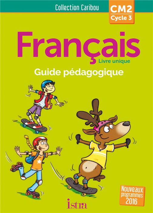 Emprunter Français CM2 Caribou. Guide pédagogique, Edition 2017, avec 1 CD audio livre