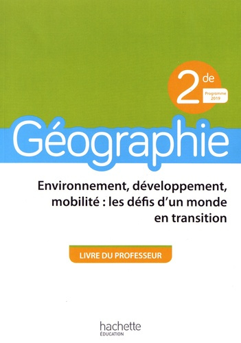Emprunter Géographie 2de Environnement, développement, mobilité : les défis d'un monde en transition. Livre du livre