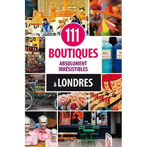 Emprunter 111 boutiques absolument irrésistibles à Londres livre