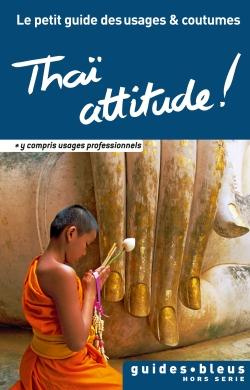 Emprunter Thaï attitude ! Le petit guide des usages et coutumes livre