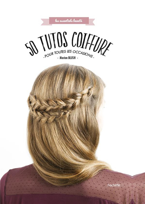 Emprunter 50 tutos coiffure pour toutes les occasions livre