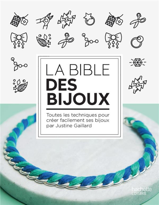 Emprunter La bible des bijoux. Toutes les techniques pour créer facilement ses bijoux livre