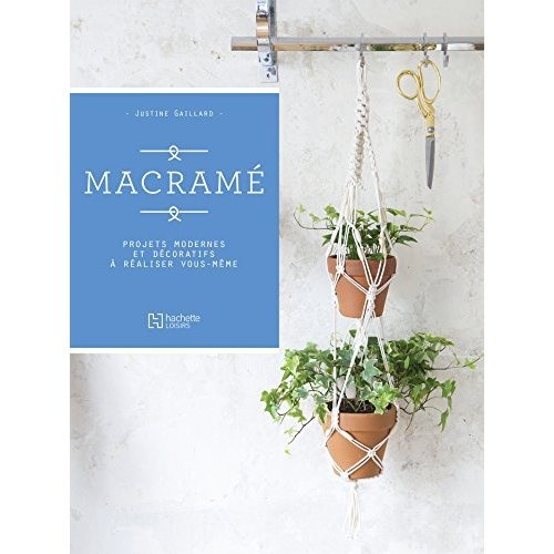Emprunter Macramé. Projets modernes et décoratifs à réaliser vous-même livre