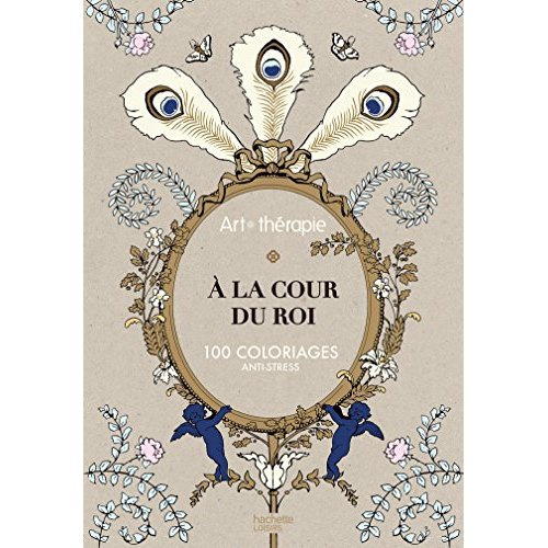 Emprunter Art thérapie à la cour du roi/100 coloriages anti-stress livre