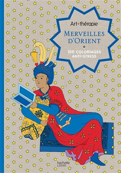 Emprunter Merveilles d'Orient / 100 coloriages anti stress livre
