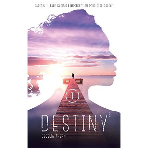 Emprunter Destiny Tome 2 : Parfaite livre