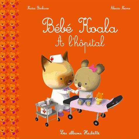 Emprunter Bébé Koala : A l'hôpital livre
