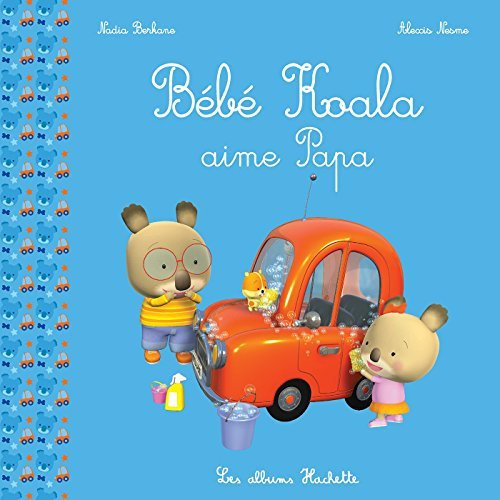 Emprunter Bébé Koala : Bébé Koala aime papa livre