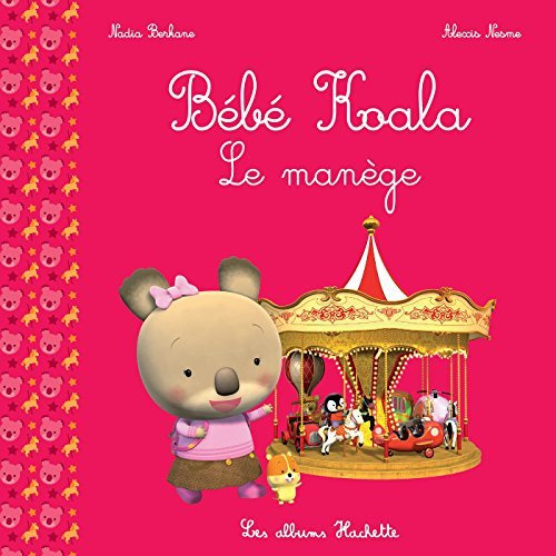 Emprunter Bébé Koala : Le manège livre