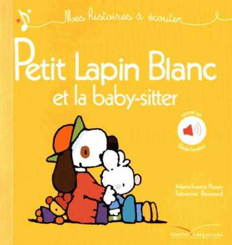Emprunter Petit Lapin Blanc et la baby-sitter livre