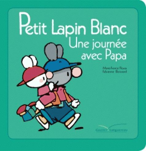 Emprunter Petit Lapin Blanc : Une journée avec Papa livre