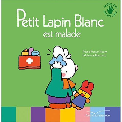 Emprunter Petit Lapin Blanc : Petit lapin blanc est malade livre