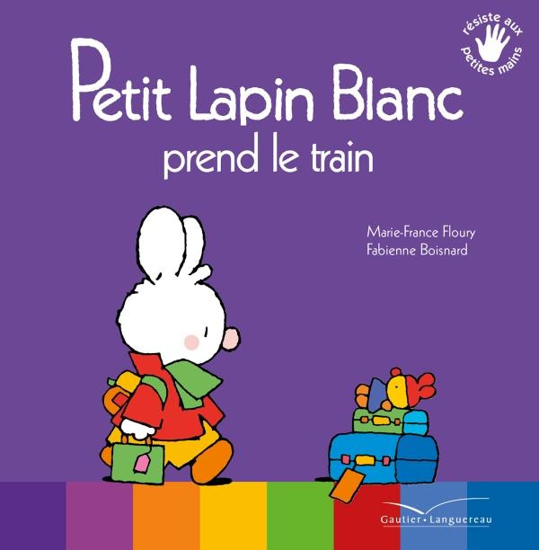 Emprunter Petit Lapin Blanc : Petit lapin blanc prend le train livre